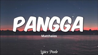 Pangga - Matthaios ft. Soulthrll (Lyrics) ♫