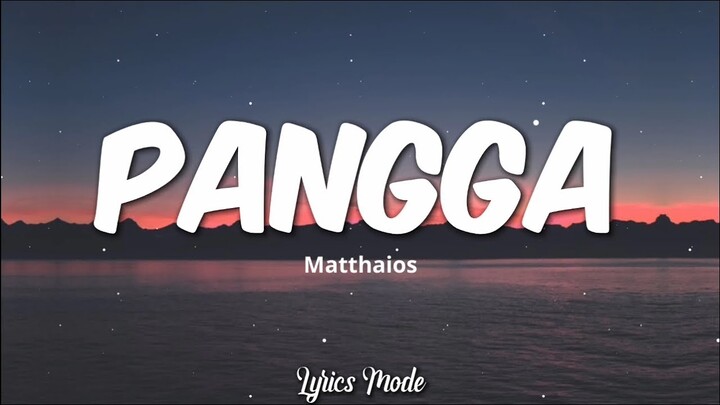 Pangga - Matthaios ft. Soulthrll (Lyrics) â™«