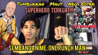 SEMBANG ANIME : ONE PUNCh MAN (MALAYSIA)#5