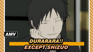 [Durarara!!] I Love Human, Except Shizuo