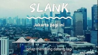 Slank Jakarta Pagi ini