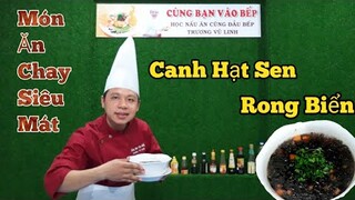 Hướng Dẫn Làm Món " Canh Hạt Sen Rong Biển Chay || vừa ngon lại vừa mát