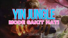 Yin Jungle Mode Sakit Hati