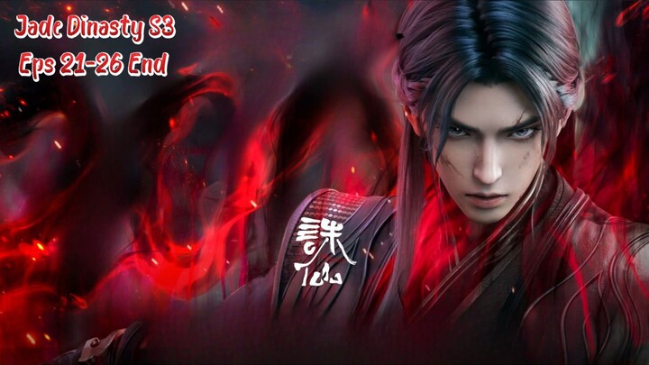 Jade Dinasty S3 Eps 21-26 End Sub Indo Hd
