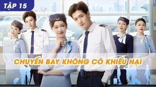 Tập 15 | Chuyến Bay Không Có Khiếu Nại Vietsub, The Zero Complaint Flight 2024