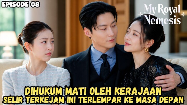 MY ROYAL NEMESIS EPISODE 8 SUB INDO