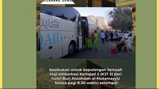 Suasana Kesibukan Dua Hari Terakhir di Mekkah Dua rombongan, dua momen haru, satu semangat ibadah ya