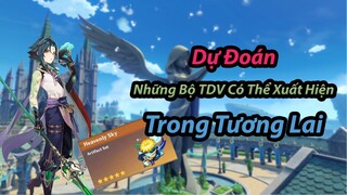 Dự Đoán Những Bộ TDV Có Thể Xuất Hiện Trong Tương Lai! TDV Xiao Cần Là Gì?! | Genshin Impact.