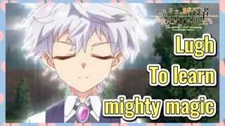 Lugh To learn mighty magic