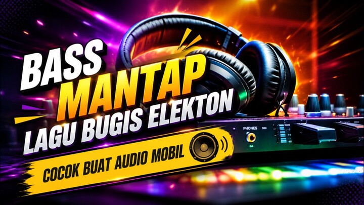 LAGU BUGIS BASS MANTAP [LAGUBUGIS VERSI ELEKTON]