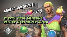 Si Skill Issue Mencoba Untuk Lepas dari SILVER ABADI! - Valorant Indonesia #2