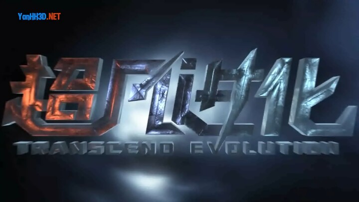 Tiến Hoá Siêu Phàm - Tập 4 (Thuyết Minh)