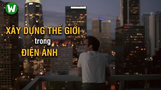 WORLD-BUILDING: NGHỆ THUẬT XÂY DỰNG THẾ GIỚI TRONG ĐIỆN ẢNH