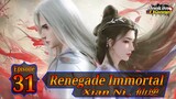 Eps 31 Renegade Immortal [Xian Ni] 仙逆