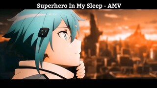 Superhero In My Sleep - AMV Hay Nhất
