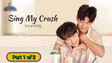 Sing My Crush Part 1 of 2 (Ep1-4) English Sub - Korean BL