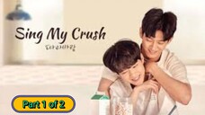 Sing My Crush Part 1 of 2 (Ep1-4) English Sub - Korean BL