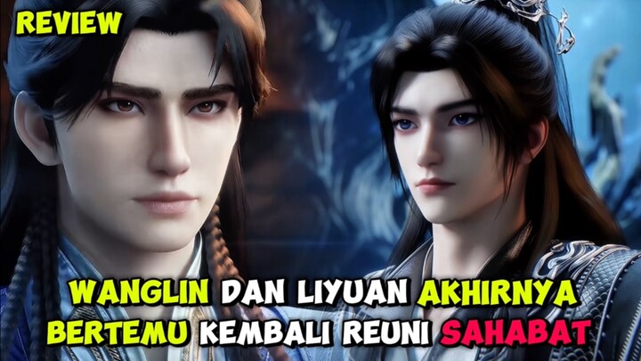 WANGLIN BERTEMU DENGAN LI YUAN SETELAH LAMA BERPISAH ‼️ SPOILER RENEGADE IMMORTAL ‼️
