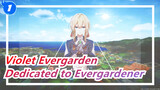 Violet Evergarden| This film is dedicated to all Violet Evergardener_1