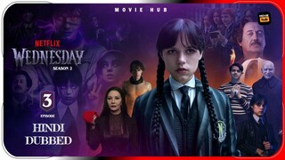 Wednesday - S02 | E03 | Hindi Dubbed | 480p | Movie Hub