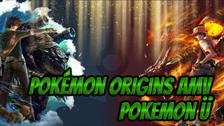 [Pokémon Origins AMV] Pokemon Ü [It's different feat. Broderick Jones]
