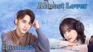 (Sub Indo) Almost Lover Ep.25 (2022)