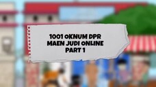 1001 OKNUM DPR MAIN JUDI ONLINE PART 1