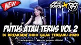 DJ PUTUS ATAU TERUS JUDIKA [ COVER ] DJ BREAKBEAT INDO GALAU TERBARU 2020 - [ ARIE GOGON X ARIEZ R ]