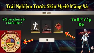 [Garena Free Fire]/Trải Nghiệm Trước Skin Nâng Cấp Mp40 Mãng Xà Siêu Xịn,Lỗi Sự Kiện Tết Chiến Địa