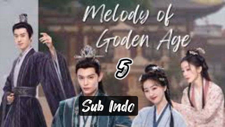 Melody Of Golden Age ep.5 Sub indo