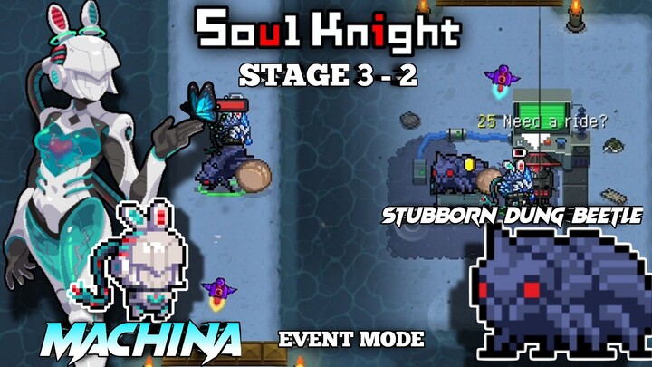 Machina | Worth It Ga Ya Mount Sejenis Kumbang Kita Ajak War 😹 | Stage 3 - 2 - Soul Knight