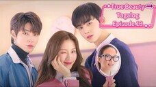 Ep. 13 True Beauty (Tagalog)