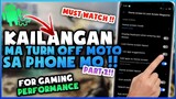 SETTINGS NA KAILANGAN MONG ITURN OFF || To Increase Ang Gaming Perpormance Ng Phone Mo [Part 2]