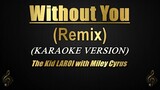 Without You (Remix) - The Kid LAROI with Miley Cyrus (Karaoke/Instrumental)