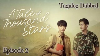 🇹🇭 A Tale of Thousand Stars | Episode 2 ~ [Tagalog Dubbed]