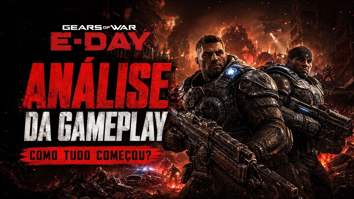 GEARS OF WAR: E-DAY – A INVASÃO QUE MUDOU TUDO | ANÁLISE DE COMO TUDO COMEÇOU?