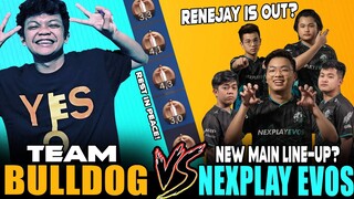 RENEJAY is OUT?? TEAM BULLDOG vs. NEXPLAY EVOS [ New Main Line-Up? ] ~ Mobile Legends