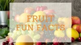 Fruits Fun Facts🍎