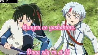 Hanyou no yashahime _Tập 16- Đang xảy ra gì đó ?