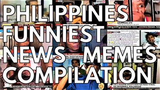 PHILIPPINES FUNNIEST NEWS MEMES COMPILATION