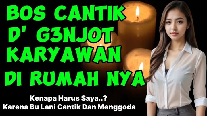 "Cerita Romantis: Pengalaman Jodi Bersama Bos Cantik Bu Leni | Kisah Nyata yang Menggoda"
