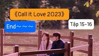 【Review phim】- Call it Love 💕- Tập 15,16 - Tập cuối | 🔺 Kết thúc mối tình ngang trái 🔺