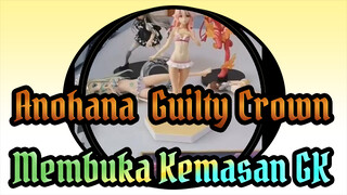 Membuka Kemasan GK Bekas | Anohana & Guilty Crown