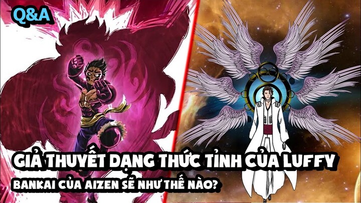 Giả Thuyết Về Dạng Thức Tỉnh Của Luffy? Bankai Của Aizen Sẽ Có Sức Mạnh Như Thế Nào? | Manganime Q&A