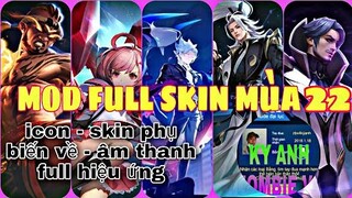 Mod Full Skin Hot Pick Mùa 22 - Âm Thanh Hiệu Ứng Mới Nhất 15/5 Liên Quân Mùa 22