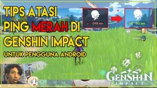 TIPS CARA ATASI PING MERAH DI GENSHIN IMPACT - TONTON SAMPE ABIS CUY - 【Genshin Impact】