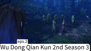 Wu Dong Qian Kun 2nd Season 3. eps.2