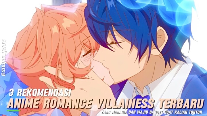 3 Rekomendasi Anime Romance Bertemakan Villainess yang Wajib Banget Kamu Tonton! 😍✨