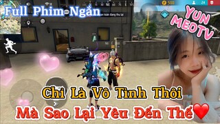 Full Phim Ngôn Tình FreeFire | “Chỉ Là Vô Tình Thôi Mà Sao Lại Yêu Đến Thế” | YunMeo TV