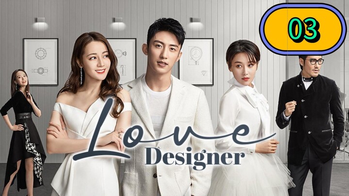 EP. 3 | LOVE DESIGNER | TAGALOG DUB